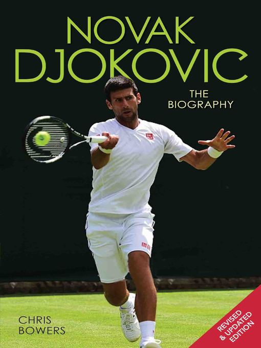 Title details for Novak Djokovic--The Biography by Chris Bowers - Available